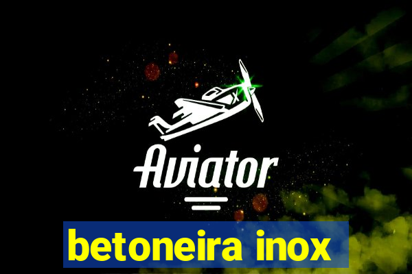 betoneira inox